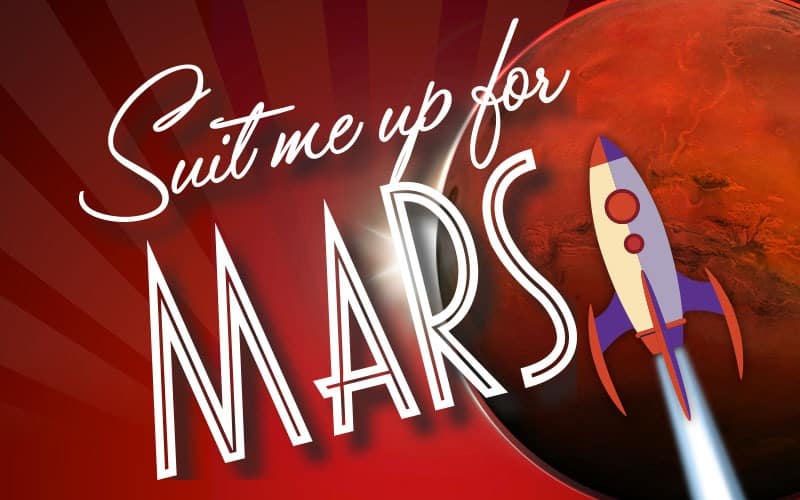 Suit Me Up fo Mars