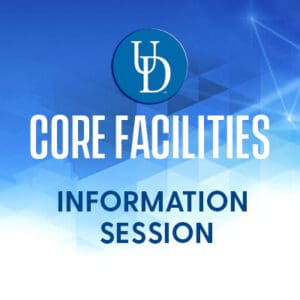 UD Core Facilities Information Session